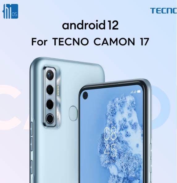 传音系TECNO CAMON 17将首发搭载Android12