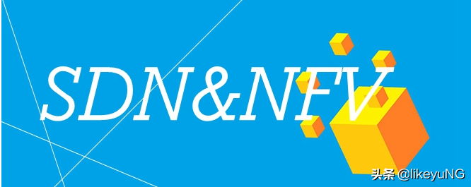 你需要知道的网络工程师相关技术（SDN&NFV、Overlay等）