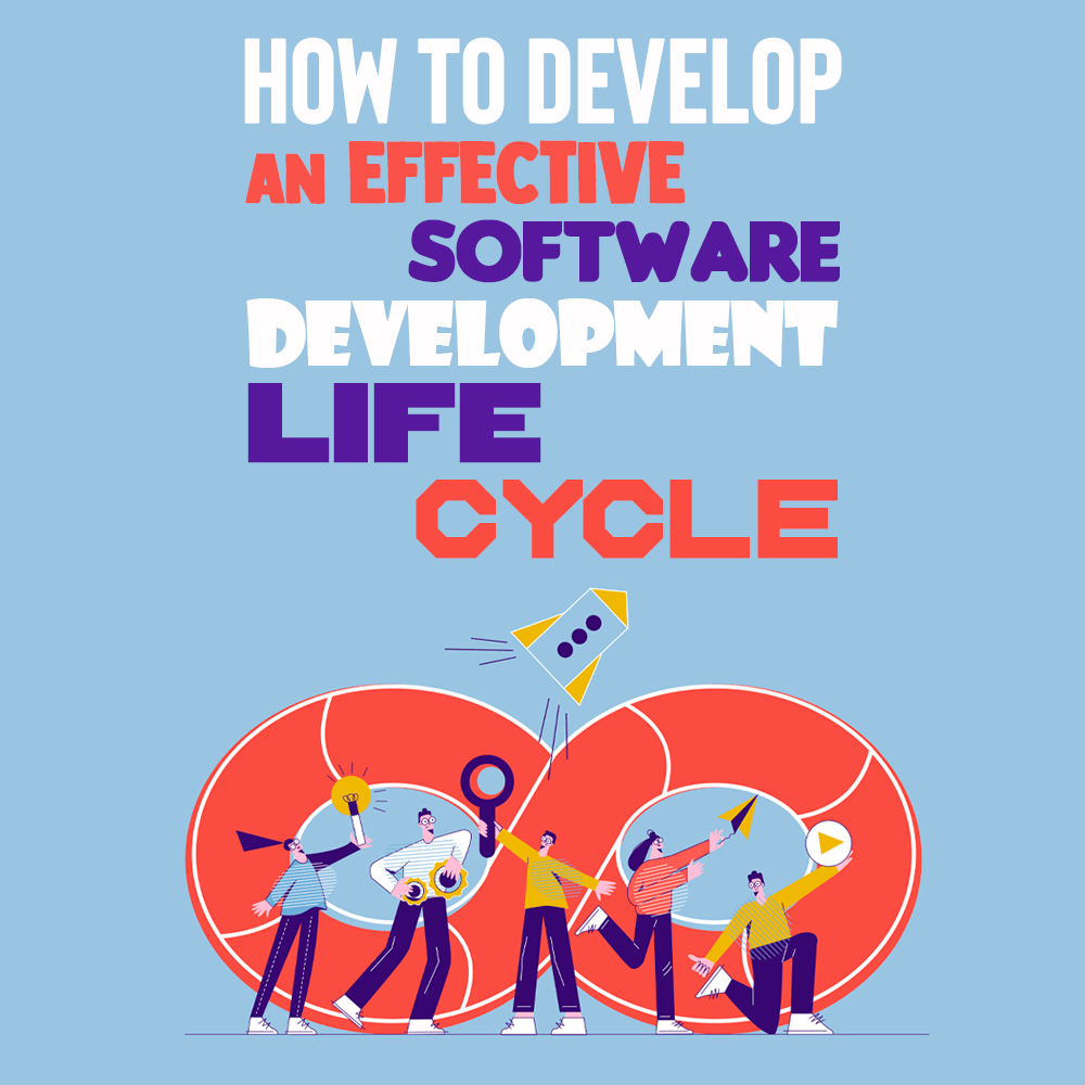如何开发有效的软件开发生命周期