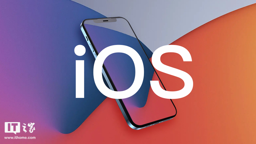 苹果 iOS 15.6 正式版发布