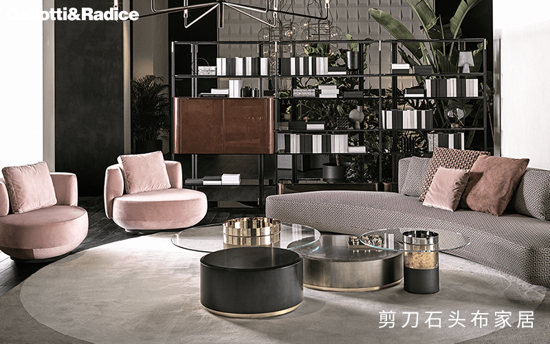 意式家具轻奢风，走进Gallotti&Radice的艺术世界