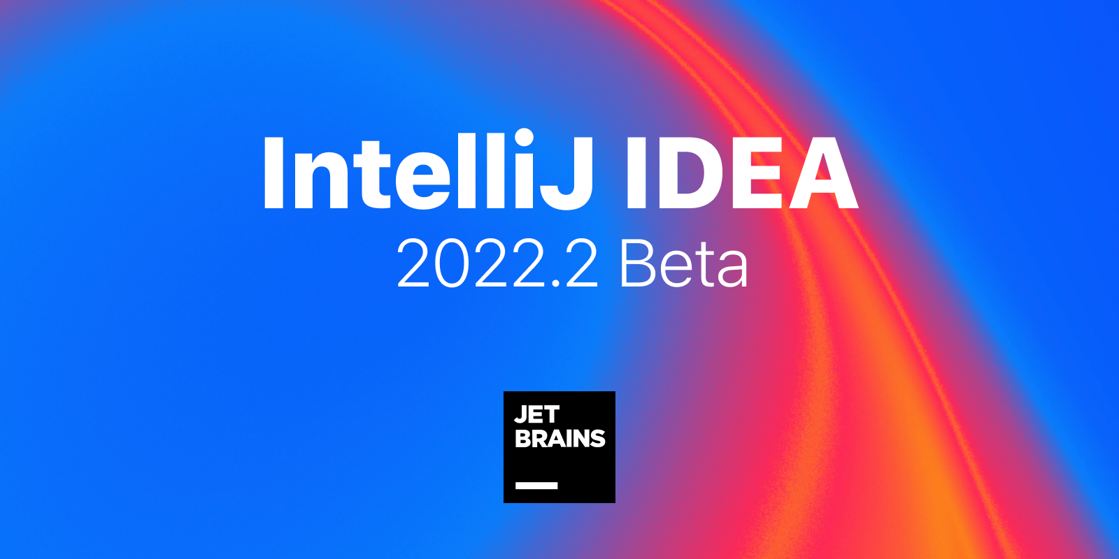 IDEA 2022.2 的第二个Beta版本又双叒叕来了